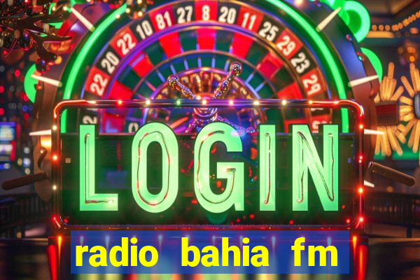 radio bahia fm 88.7 ao vivo ouvir